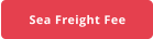 Sea Freight Fee